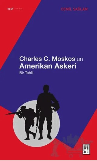 Charles C. Moskos’un Amerikan Askeri – Cemil Sağlam – Ketebe Yayınları kitap kapağı