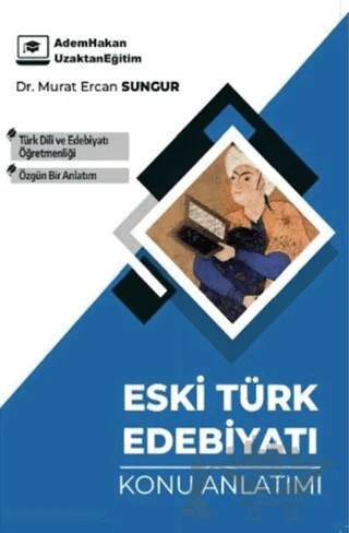 ÖABT Türk Dili ve Edebiyatı Eski Türk Edebiyatı Konu Anlatımı Yayınları – Murat Ercan Sungur – Adem Hakan kitap kapağı