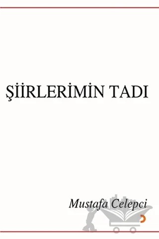 Şiirlerimin Tadı – Mustafa Celepci – Cinius Yayınları kitap kapağı