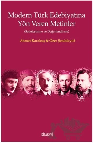 Modern Türk Edebiyatına Yön Veren Metinler – Özer Şenödeyici, Ahmet Karakuş – Kitabevi Yayınları kitap kapağı