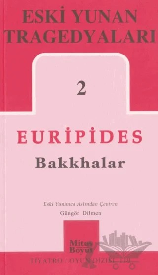 Eski Yunan Tragedyaları 2 - Bakkhalar – Euripides – Mitos Boyut Yayınları kitap kapağı