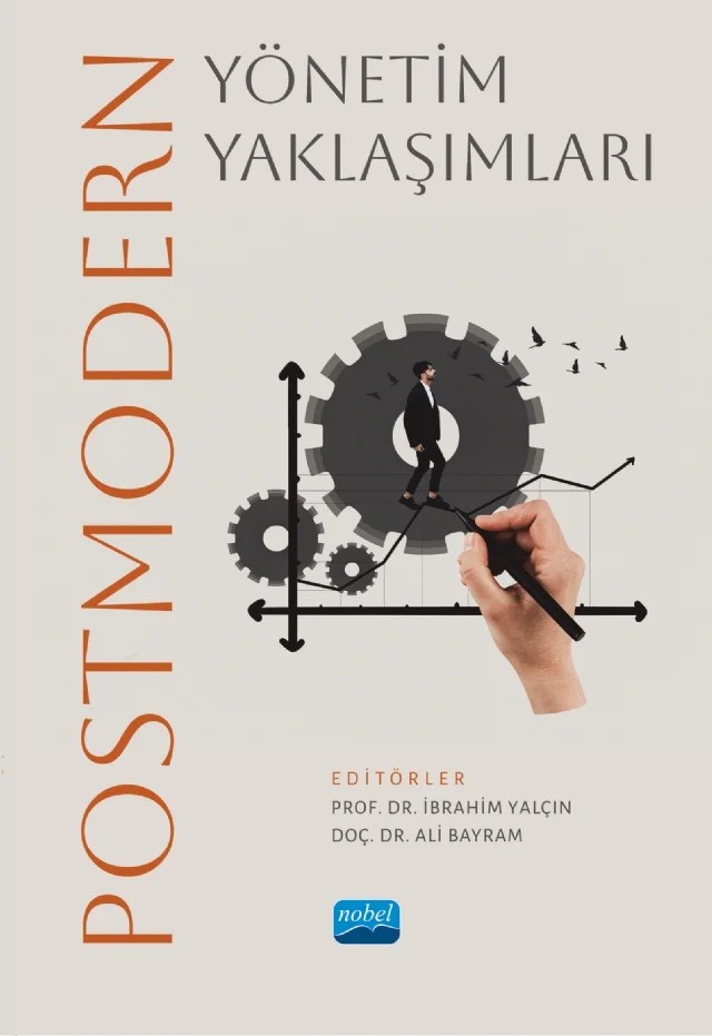 Postmodern Yönetim Yaklaşımları – Ahmet Aknar, Ahmet Alp Özbalcı, Ali Bayram, Ayşe Nihan Arıbaş, Ayşe Tuğba Yıldız, Ayşegül Düzgün, Bilge Güler, Gözde Morgül, Gül Bilen, İbrahim Yalçın, Kemal Temel, Leyla İçerli, Mehmet Selman Kobanoğlu, Mehmet Veysi Kaya, Murat Karataş, Mustafa Şeker, Özge Üstün, Yasemin Harmancı – Nobel Akademik Yayıncılık kitap kapağı