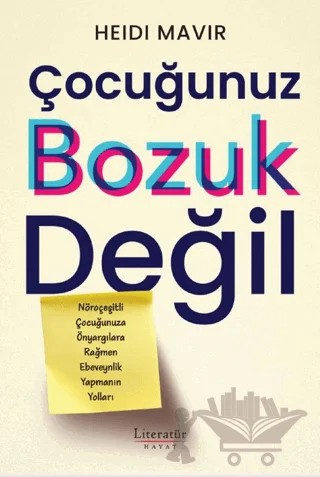 Çocuğunuz Bozuk Değil – Heidi Mavir – Literatür Hayat kitap kapağı