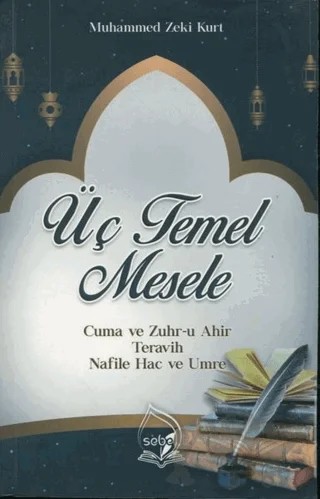 Üç Temel Mesele – Muhammed Zeki Kurt – Sebe Yayınları kitap kapağı