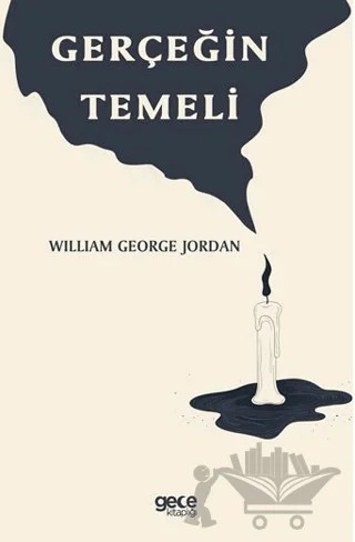 Gerçeğin Temeli – William George Jordan – Gece Kitaplığı kitap kapağı