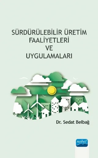 Sürdürülebilir Üretim Faaliyetleri ve Uygulamaları – Sedat Belbağ – Nobel Akademik Yayıncılık kitap kapağı