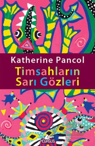 Timsahların Sarı Gözleri – Katherine Pancol – Pegasus Yayınları kitap kapağı