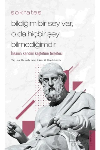 Sokrates - Bildiğim Bir Şey Var, O Da Hiçbir Şey Bilmediğimdir – Zümrüt Bıyıklıoğlu – Destek Yayınları kitap kapağı