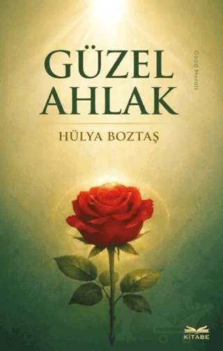 Güzel Ahlak – Hülya Boztaş – Kitabe Yayınları kitap kapağı