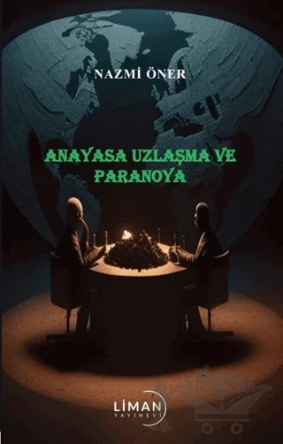 Anayasa Uzlaşma ve Paronaya – Nazmi Öner – Liman Yayınevi kitap kapağı