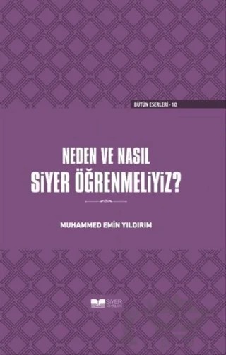 Neden ve Nasıl Siyer Öğrenmeliyiz? (Ciltli) – Muhammed Emin Yıldırım – Siyer Yayınları kitap kapağı