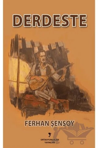 Derdeste – Ferhan Şensoy – Ortaoyuncular Yayınları kitap kapağı
