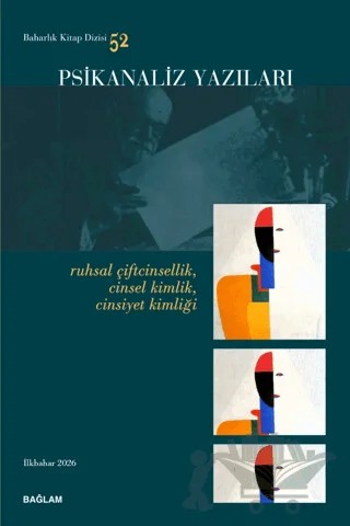 Psikanaliz Yazıları 52 - Ruhsal Çiftcinsellik, Cinsel Kimlik, Cinsiyet Kimliği – Psikanaliz Dergisi Yayınları kitap kapağı