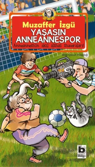 Yaşasın Anneannespor – Muzaffer İzgü – Bilgi Yayınevi kitap kapağı