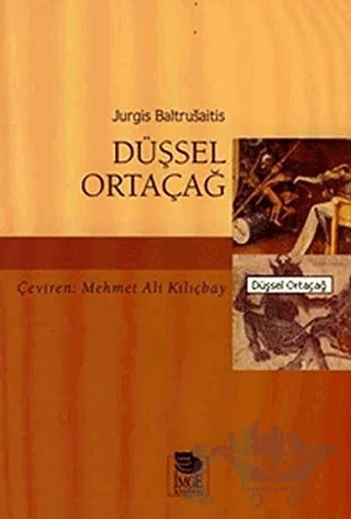 Düşsel Ortaçağ – Jurgis Baltrusaitis – İmge Kitabevi Yayınları kitap kapağı