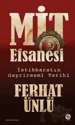 MİT Efsanesi - İstihbaratın Gayriresmi Tarihi – Ferhat Ünlü – Sahi Kitap kitap kapağı