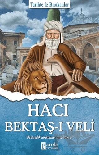 Hacı Bektaş-ı Veli - Tarihte İz Bırakanlar – Turan Tektaş – Parola Yayınları kitap kapağı