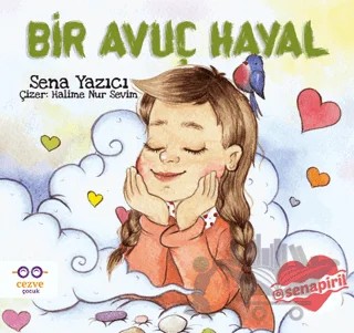 Bir Avuç Hayal – Sena Yazıcı – Cezve Çocuk kitap kapağı
