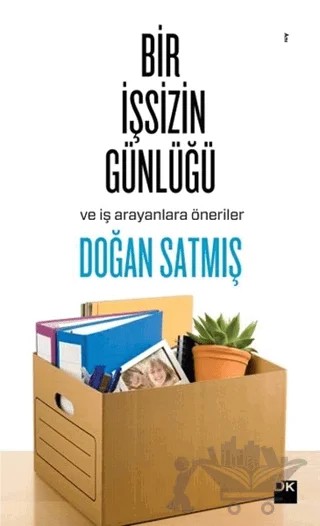 Bir İşsizin Günlüğü ve İş Arayanlara Öneriler – Doğan Satmış – Doğan Kitap kitap kapağı