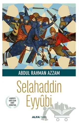 Selahaddin Eyyübi – Abdul Rahman Azzam – Alfa Yayınları kitap kapağı