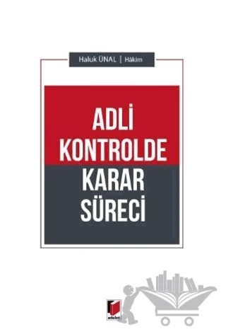 Adli Kontrolde Karar Süreci – Haluk Ünal – Adalet Yayınevi kitap kapağı