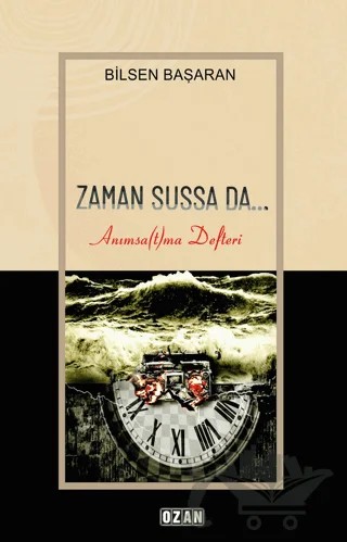Zaman Sussa Da – Bilsen Başaran – Ozan Yayıncılık kitap kapağı