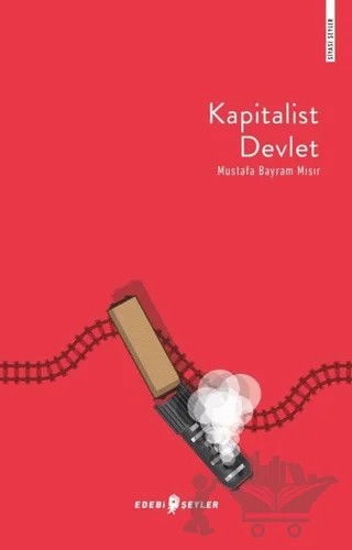 Kapitalist Devlet – Mustafa Bayram Mısır – Edebi Şeyler kitap kapağı
