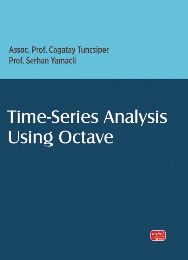 Time-Series Analysis Using Octave – Çağatay Tunçsiper, Serhan Yamacli – Nobel Bilimsel Eserler kitap kapağı