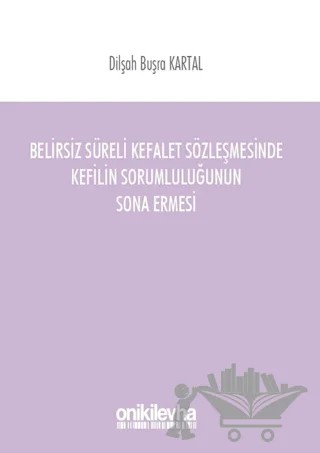 Belirsiz Süreli Kefalet Sözleşmesinde Kefilin Sorumluluğunun Sona Ermesi – Dilşah Buşra Kartal – On İki Levha Yayınları kitap kapağı