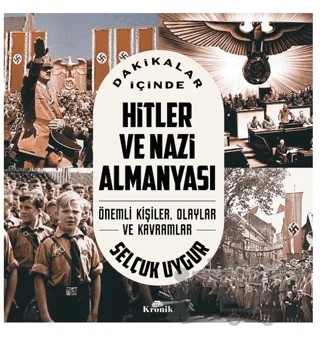 Dakikalar İçinde Hitler ve Nazi Almanyası – Selçuk Uygur – Kronik Kitap kitap kapağı