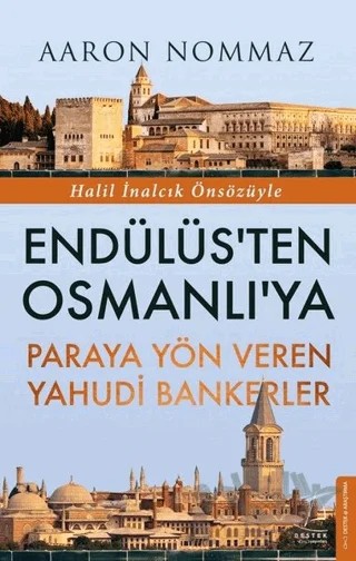 Endülüs’ten Osmanlı’ya Paraya Yön Veren Yahudi Bankerler – Aaron Nommaz – Destek Yayınları kitap kapağı