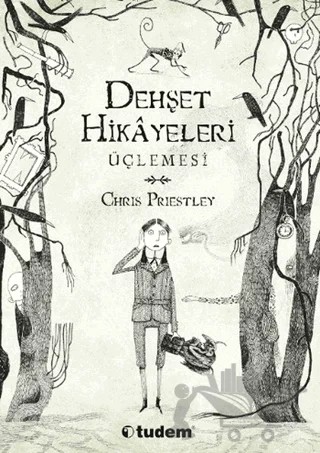 Dehşet Hikayeleri Üçlemesi – Chris Priestley – Tudem Yayınları kitap kapağı
