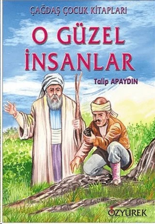 O Güzel İnsanlar – Talip Apaydın – Özyürek Yayınları kitap kapağı