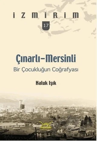 Çınarlı-Mersinli: Bir Çocukluğun Coğrafyası – Haluk Işık – Heyamola Yayınları kitap kapağı