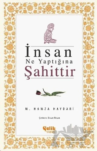 İnsan Ne Yaptığına Şahittir – M. Hamza Haydari – Çelik Yayınevi kitap kapağı