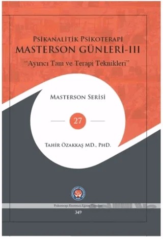 Masterson Günleri 3 - Psikanalitik Psikoterapi – Tahir Özakkaş – Psikoterapi Enstitüsü kitap kapağı