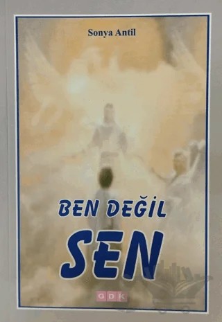 Ben Değil Sen – Sonya Antil – GDK Yayınları kitap kapağı