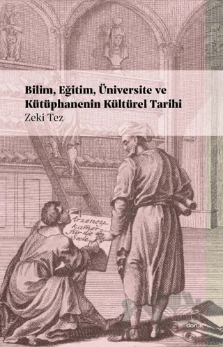 Bilim, Eğitim, Üniversite ve Kütüphanenin Kültürel Tarihi – Zeki Tez – Doruk Yayınları kitap kapağı