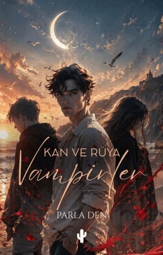 Kan ve Rüya: Vampirler – Parla Den – Kaktüs Sanat kitap kapağı