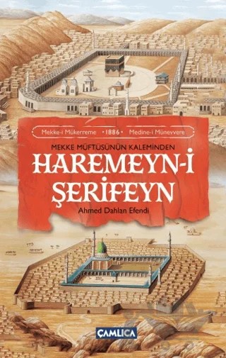 Mekke Müftüsünün Kaleminden Haremeyn-i Şerifeyn – Ahmed Dahlan Efendi – Çamlıca Basım Yayın kitap kapağı