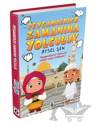 Peygamberler Zamanına Yolculuk – Aysel Şen – Önemli Kitap kitap kapağı