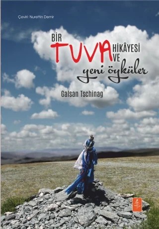 BİR TUVA HİKÂYESİ VE YENİ ÖYKÜLER - Öykü - Eine tuwinische Geschichte und neue Erzählungen – Galsan Tschinag – Nobel Yaşam kitap kapağı