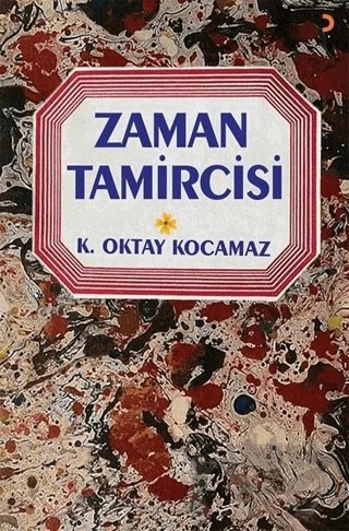 Zaman Tamircisi – K. Oktay Kocamaz – Cinius Yayınları kitap kapağı