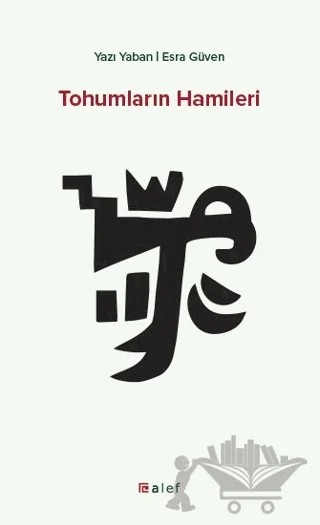 Tohumların Hamileri – Yazı Yaban, Esra Güven – Alef Yayınevi kitap kapağı