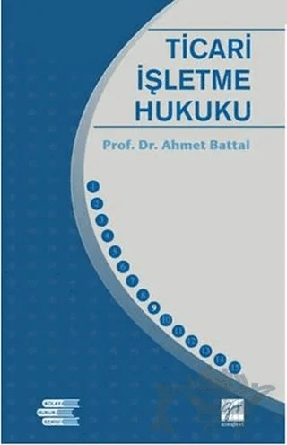 Ticari İşletme Hukuku – Ahmet Battal – Gazi Kitabevi kitap kapağı