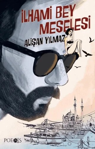 İlhami Bey Meselesi – Alişan Yılmaz – Poesis Kitap kitap kapağı
