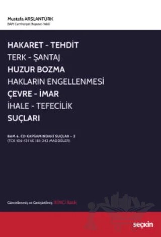 Hakaret, Tehdit, Terk, Şantaj, Huzur Bozma, Hakların Engellenmesi, Çevre, İmar, İhale, Tefecilik Suçları – Mustafa Arslantürk – Seçkin Yayıncılık kitap kapağı