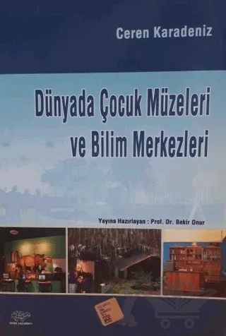 Dünyada Çocuk Müzeleri ve Bilim Merkezleri – Ceren Karadeniz – Ürün Yayınları kitap kapağı
