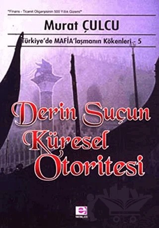 Derin Suçun Küresel Otoritesi – Murat Çulcu – E Yayınları kitap kapağı