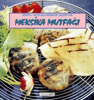Meksika Mutfağı – Ömür Sam – Dönence Basım ve Yayın Hizmetleri kitap kapağı